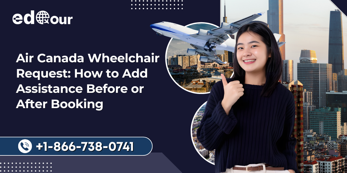 Air Canada Wheelchair Assistance request