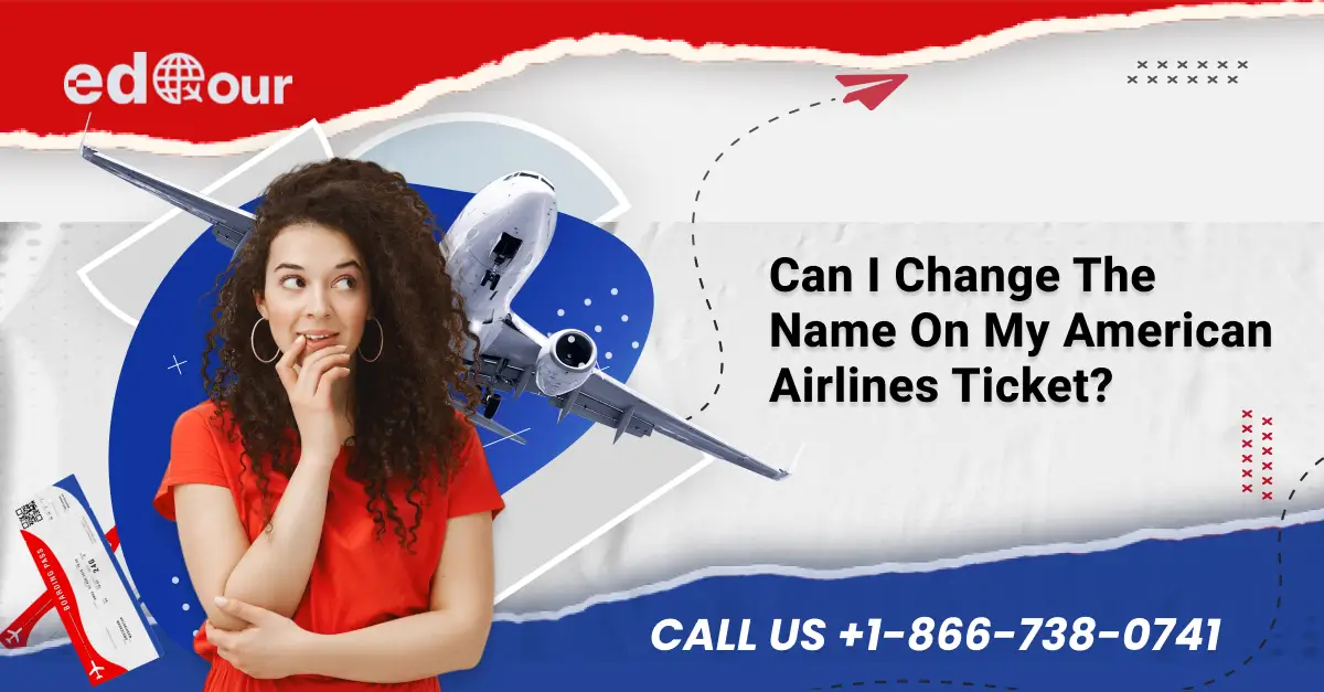 Can I Change Name On My American Airlines Ticket