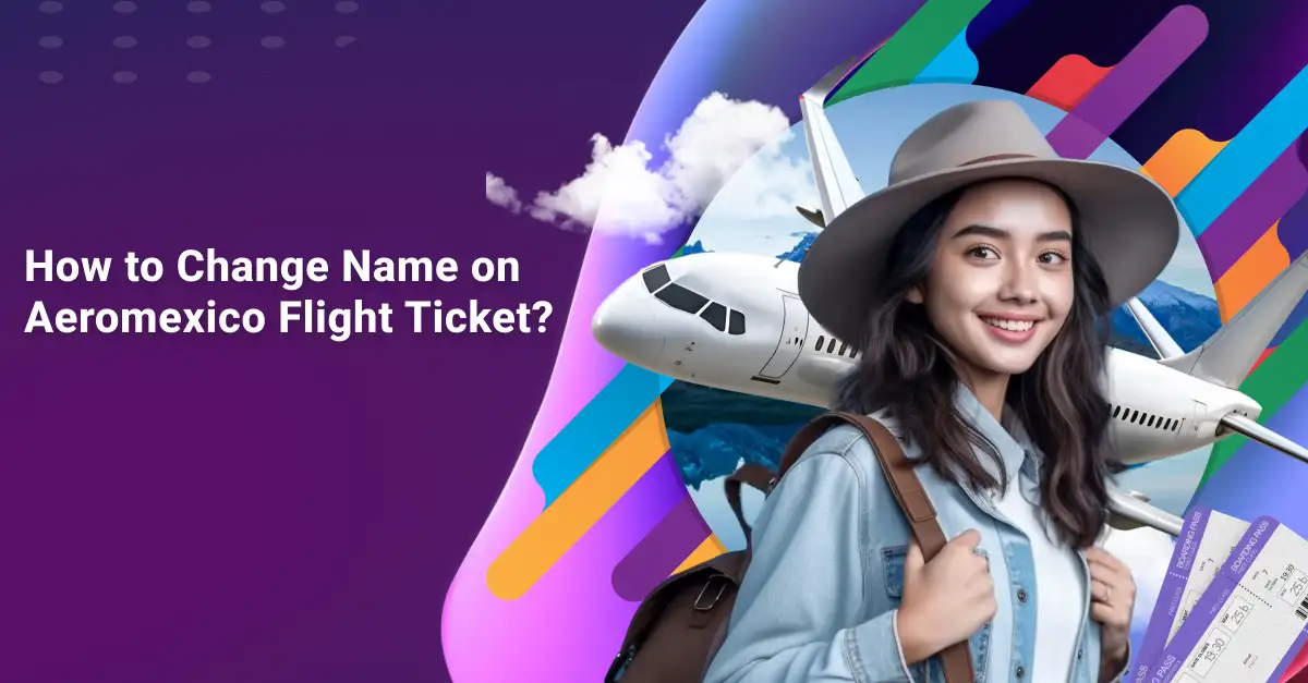 How to change name on aeromexico ticket