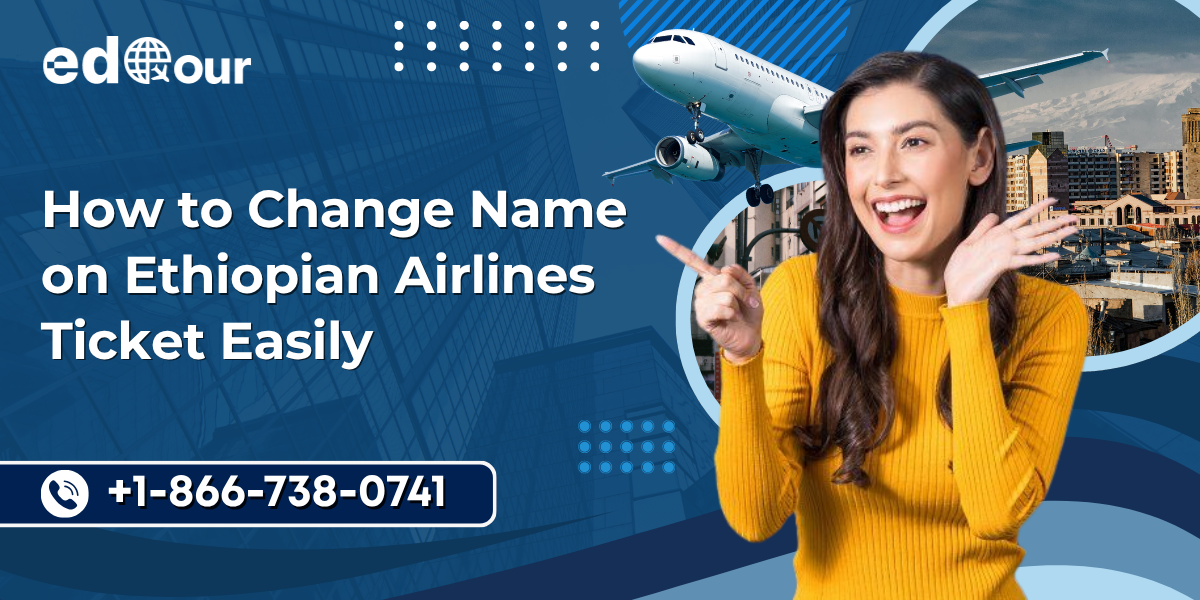 Change Name on Ethiopian Airlines Ticket