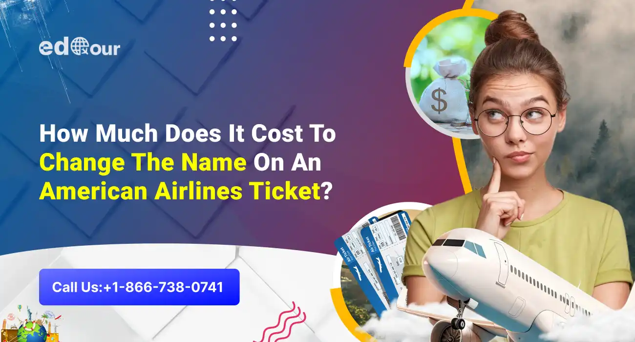 Cost To Change Name On American Airlines Ticket